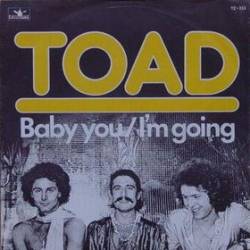 Toad (CH) : Baby You - I'm Going